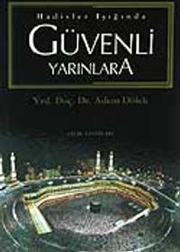 Hadisler Işığında Güvenli Yarınlara