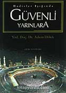 Hadisler Işığında Güvenli Yarınlara - Adem Dölek