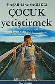 Başarılı ve Sağlıklı Çocuk Yetiştirmek - Hasan Çalışkan