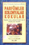 Doğal Y&ouml;ntemlerle Hazırlanan Bitkisel Parf&uuml;mler Kolonyalar Kokular