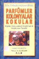 Doğal Yöntemlerle Hazırlanan Bitkisel Parfümler Kolonyalar Kokular