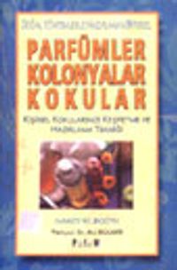 Doğal Yöntemlerle Hazırlanan Bitkisel Parfümler Kolonyalar Kokular