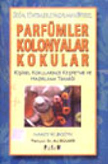 Doğal Yöntemlerle Hazırlanan Bitkisel Parfümler Kolonyalar Kokular