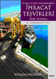 Bir Dış Ticaret Politikası Aracı İhracat Teşvikleri Teori-Uygulama - Osman Barbaros Kemer