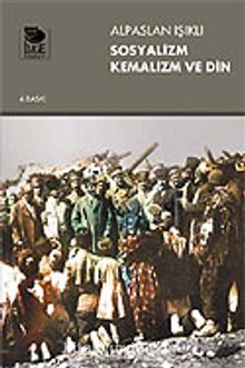 Sosyalizm Kemalizm ve Din - Alpaslan Işıklı