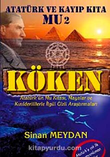 Köken &  Atatürk ve Kayıp Kıta Mu 2