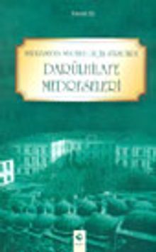 Medreseden Mektebe Geçiş Sürecinde Darülhilafe Medreseleri