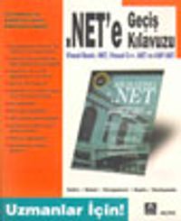 Net'e Geçiş Kılavuzu Visual Basic. Net, Visual C++. NET ve ASP.NET