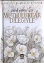 Güzel Günler İçin Mutluluklar Dileğiyle