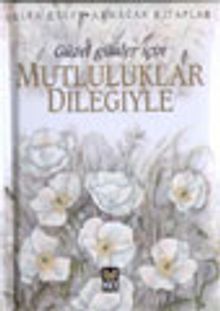 Güzel Günler İçin Mutluluklar Dileğiyle