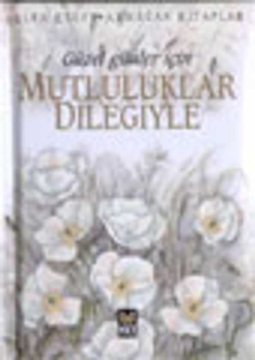 Güzel Günler İçin Mutluluklar Dileğiyle