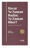 Hayat Ne Zaman Başlar , Ne Zaman Biter ?