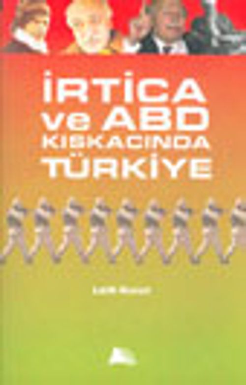 İrtica ve ABD Kıskacında Türkiye