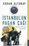 İstanbul&rsquo;un Pagan &Ccedil;ağı & Bizans &Ouml;ncesi İstanbul