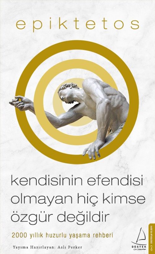 Kendisinin Efendisi Olmayan Hiç Kimse Özgür Değildir & 2000 Yıllık Huzurlu Yaşama Rehberi