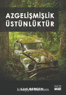 Azgelişmişlik Üstünlüktür - Lütfi Bergen