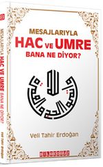 Mesajlarıyla Hac ve Umre Bana Ne Diyor?