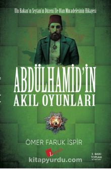 Abdülhamit'in Akıl Oyunları - Ömer Faruk İspir