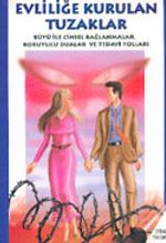 Evliliğe Kurulan Tuzaklar