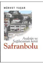 Asaletin ve Sağduyunun Kenti Safranbolu