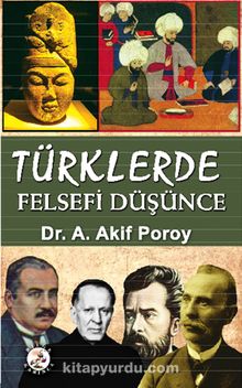 Türklerde Felsefi Düşünce - Dr. A. Akif Poroy