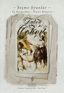 Seçme Oyunlar / Üç Kız Kardeş - Vişne Bahçesi