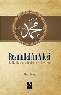 Resulullah'ın Ailesi (s.a.v.)