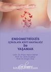 Endometriozis (Çikolata Kisti Hastalığı) İle Yaşamak