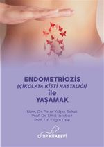 Endometriozis (Çikolata Kisti Hastalığı) İle Yaşamak