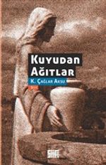 Kuyudan Ağıtlar