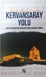 İpek Yolu'nda Kervansaray Yolu
