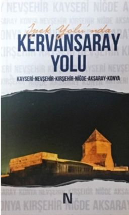 İpek Yolu'nda Kervansaray Yolu