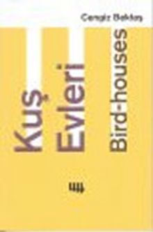 Kuş Evleri : Bird Houses