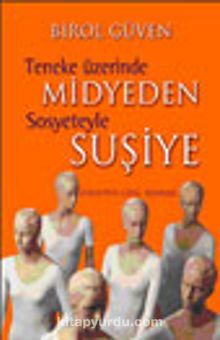 Teneke Üzerinde Midyeden Sosyeteyle Suşiye - Birol Güven