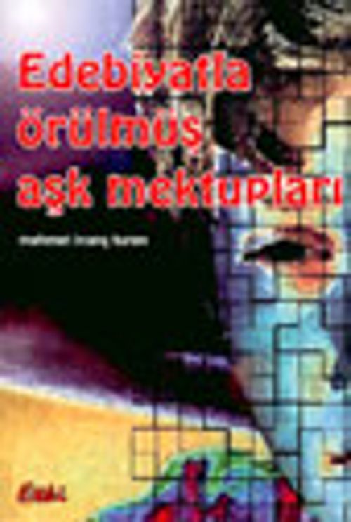 Ebediyatla Örülmüş Aşk Mektupları