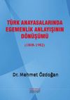 T&uuml;rk Anayasalarında Egemenlik Anlayışının D&ouml;n&uuml;ş&uuml;m&uuml;