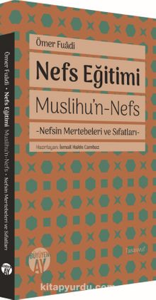 Nefs Eğitimi & Muslihu’n-Nefs - Ömer Fuadi