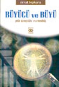 Büyücü ve Büyü (Bir Gerçeğin Anatomisi)