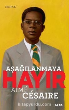 Aşağılanmaya Hayır - Aime Cesaire