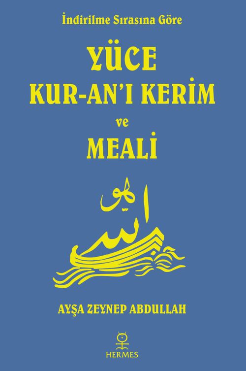 İndirilme Sırasına Göre Yüce Kur-an'ı Kerim ve Meali