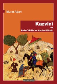 Kazvini ve  Asaru’l-Bilad ve Ahbaru’l-İbad’ı