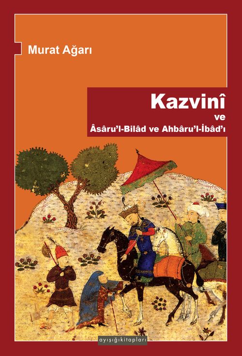 Kazvini ve  Asaru'l-Bilad ve Ahbaru'l-İbad'ı