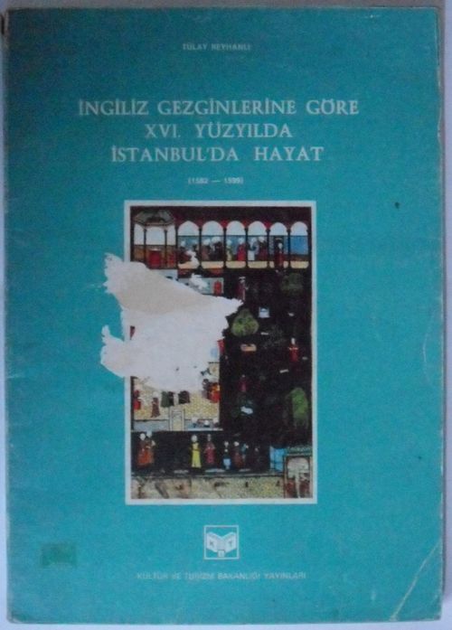 İngiliz Gezginlerine Göre XVI. Yüzyılda İstanbul'da Hayat (1582-1599) Kod:22-D-7