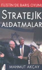 Filistin'de Barış Oyunu: Stratejik Aldatmalar