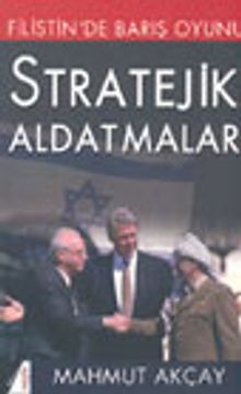 Filistin'de Barış Oyunu: Stratejik Aldatmalar