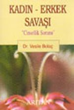 Kadın - Erkek Savaşı "Cinsellik Sorunu"
