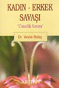 Kadın - Erkek Savaşı "Cinsellik Sorunu"