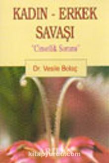 Kadın - Erkek Savaşı Cinsellik Sorunu - Dr. Vesile Bolaç