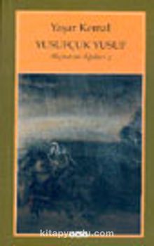 Yusufçuk Yusuf / Akçasazın Ağaları 2 - Yaşar Kemal