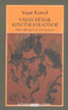 Yaşar Kemal Kendini Anlatıyor / Alain Bosquet ile Görüşmeler - Yaşar Kemal